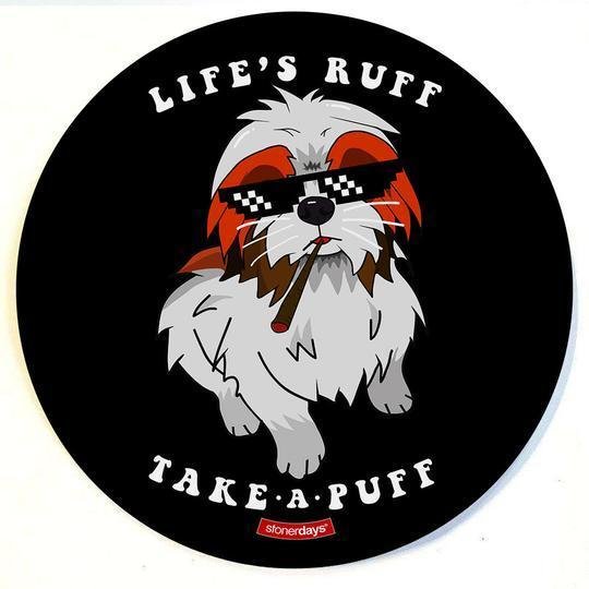LIFES-RUFF-TAKE-A-PUFF-dab-mat_540x_1024x_4728a541-40ac-41d1-8048-442973ae135f.jpg Lifes Ruff Take A Puff Dab Mat - Image 1